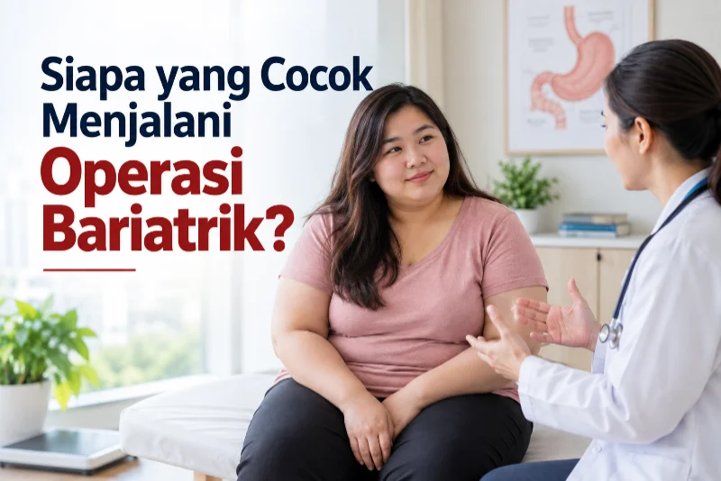 Siapa yang Cocok Menjalani Operasi Bariatrik? Ini Tandanya